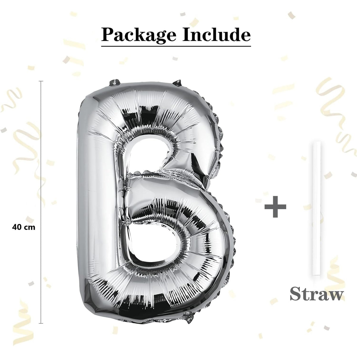 Balon Folie Metalizata Litera B, Decoratiune Petrecere Umplere Heliu sau Aer, Aluminiu, Include Pai Umflare, 40 cm, Argintiu